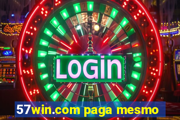 57win.com paga mesmo